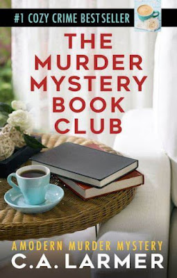 The Murder Mystery Book Club. C.A. Larmer