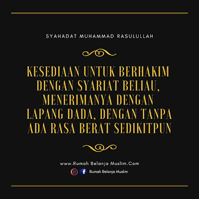 KESEDIAAN UNTUK BERHAKIM DENGAN SYARIAT BELIAU, MENERIMANYA DENGAN LAPANG DADA, DENGAN TANPA ADA RASA BERAT SEDIKITPUN