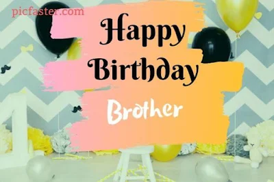 Latest 30 + Happy Birthday Brother Images, Photos, Quotes Download