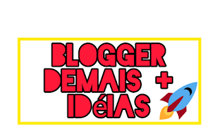 Blogger demais ideias