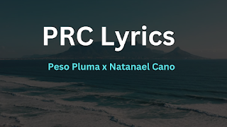 PRC Lyrics - Peso Pluma x Natanael Cano