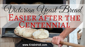 Kristin Holt | Victorian Yeast Bread-- Easier after the Centennial