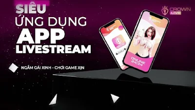 App 18+, live 18+, app live, app live show, hot girl, app live stream, app live 18+, kiếm tiền online, kiếm tiền, idot hot, app Crownlive, app live Crownlive