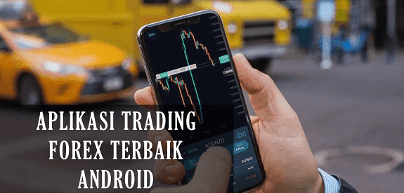 Aplikasi Trading Forex Terbaik Di Android