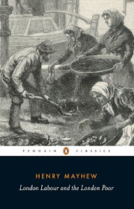London Labour and the London Poor (Classics) (English Edition)