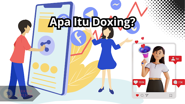 Apa Itu Doxing? Berikut Pengertian dan Cara Mencegahnya