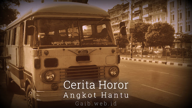 Cerita Horor Angkot Hantu