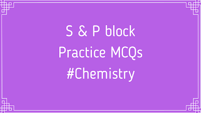 S and P Block Elements [MCQs]