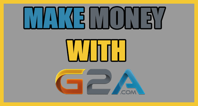 How to Make Money with Gaming (G2A Goldmine)
