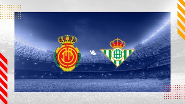 Ver en directo el Mallorca - Betis