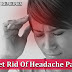 How To Get Rid Of Headache Pain Fastly