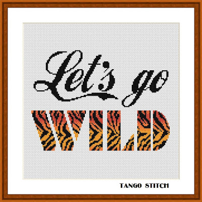 Let's go wild tiger print typography cross stitch pattern, Tango Stitch