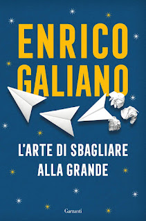 L’ARTE DI SBAGLIARE ALLA GRANDE DI ENRICO GALIANO