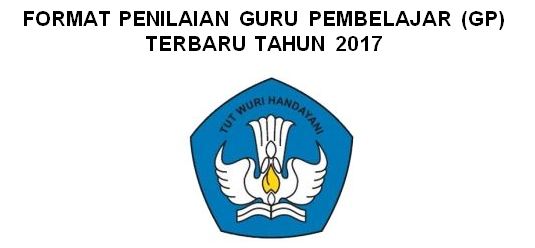 Format Penilaian Guru Pembelajar (GP) Terbaru Tahun 2017