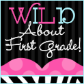 WILD About First Grade!