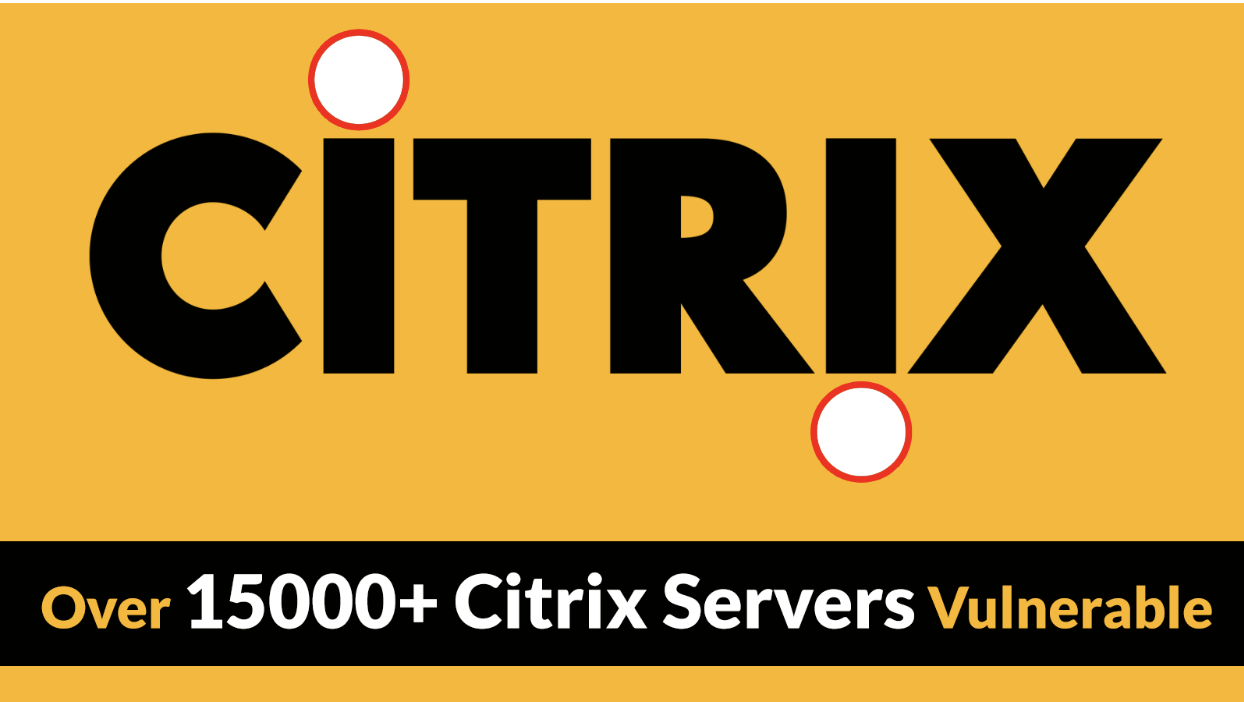 Over 15000+ Citrix Servers Vulnerable