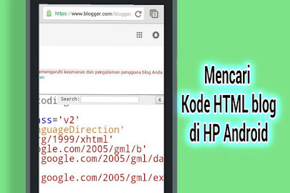 Cara Cepat Mencari Kode HTML Blog di HP Android