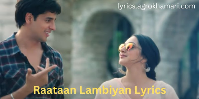 Raataan Lambiyan Lyrics