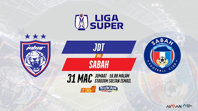 Siaran Langsung Live JDT vs Sabah Liga Super 2023