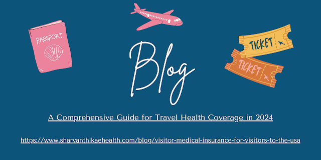 Your Complete Guide to Visitor Medical Insurance for Travelers to the USA in 2024