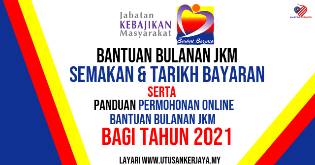 Semakan Tarikh Bayaran Serta Panduan Permohonan Online Bantuan Bulanan Jkm Bagi Tahun 2021