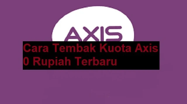 Tembak Kuota Axis 0 Rupiah