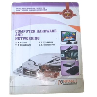 Computer Hardware and Networking , Third Year Diploma course In Electronics Engineering Group  (This book is old and will be Refurbished)