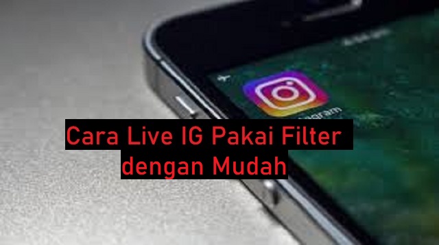 Cara Live IG Pakai Filter