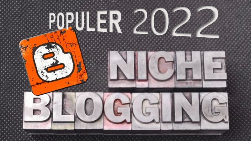 Niche Blog Populer Tahun 2022