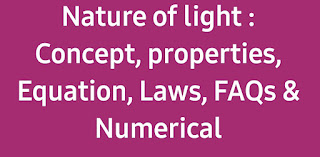 Nature of light : Concept, properties, Equation, Laws, FAQs & Numerical