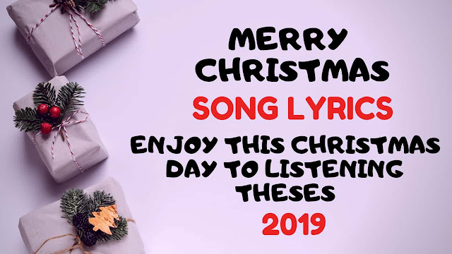 Merry Christmas Day Song Lyrics 2019