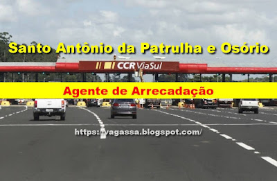 CCR Viasul abre vagas para Agente de Arrecadação no Pedágio em Santo Antônio da Patrulha