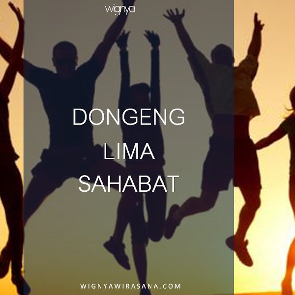 [DONGENG] DONGENG 5 SAHABAT