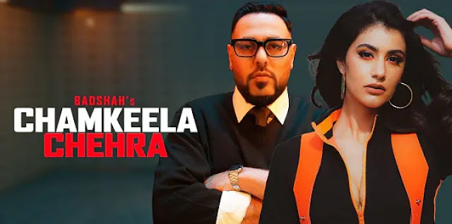 Chamkeela Chehra Lyrics - Badshah