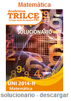 http://www.trilce.edu.pe/descargar.class.php?dir=uni/uni2014II/&file=solucionario-uni2014II-matematica.pdf