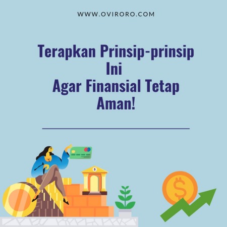 Agar Finansial Aman, Terapkan Prinsip Ini Dalam Mengelola Keuangan!
