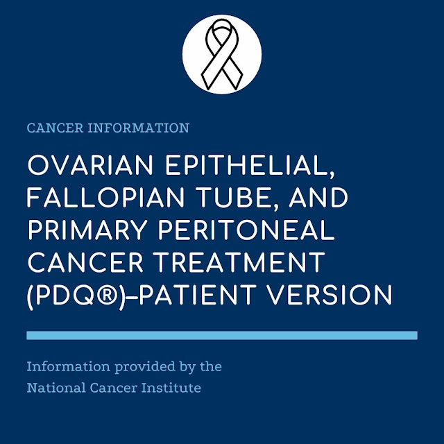 Ovarian Epithelial, Fallopian Tube, and Primary Peritoneal Cancer Treatment (PDQ®)–Patient Version