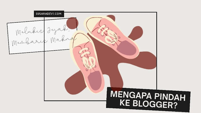 mengapa pindah ke blogger?