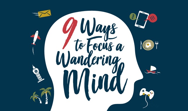 9 Ways to Focus a Wandering Mind