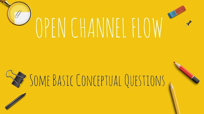 OPEN CHANNNEL FLOW - SOME BASIC CONCEPTUAL QUESTIONS AND IMPORTANT NOTES #SSCJE #RRBJE GATE2021 #