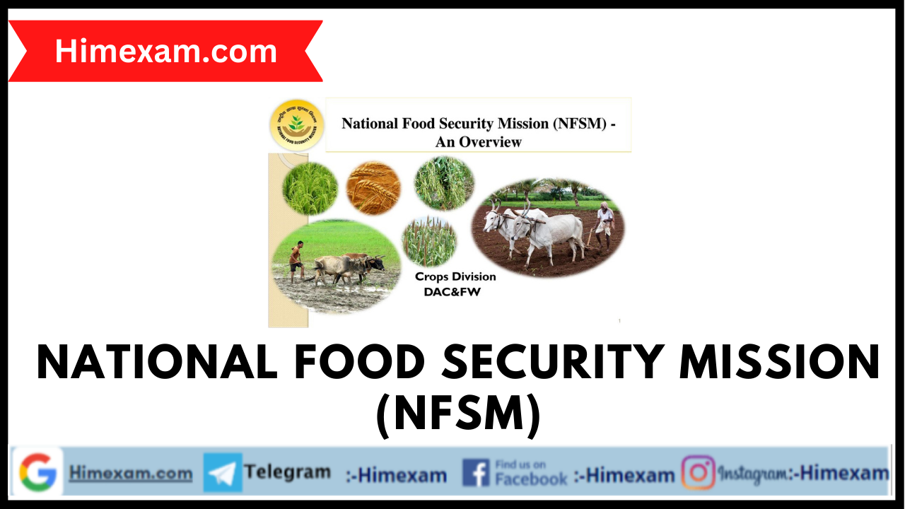 National Food Security Mission (NFSM)