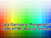 Mau Tau? Cara Praktis Mengetahui Arahan Html Warna Tertentu