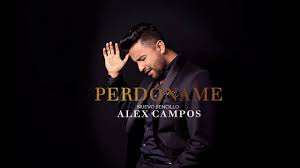 Alex Campos, Musica Adoracion, Musica Cristiana, Letra Gratis, Musica Gratis, Videos Cristianos, Artistas Cristianos, Perdoname