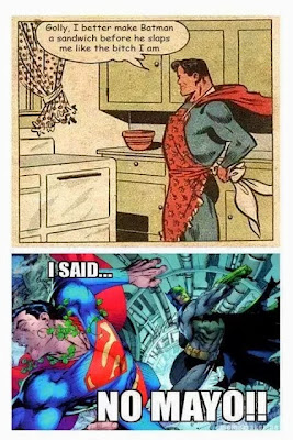 Batman said no mayo Superman