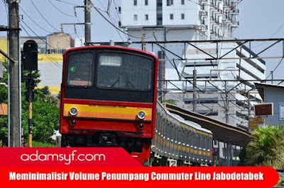 Meminimalisir Volume Penumpang Commuter Line Jabodetabek