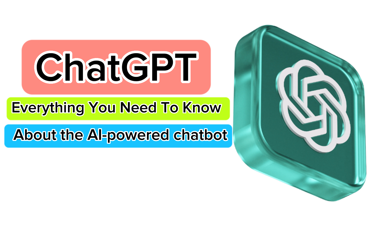 ChatGPT: Everything you need to know about the AI-powered chatbot