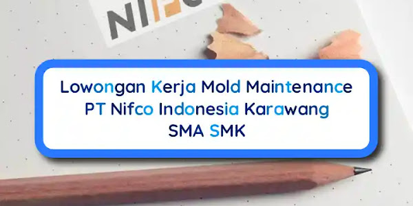 Lowongan Kerja Operator Mold Maintenance PT Nifco Indonesia Karawang