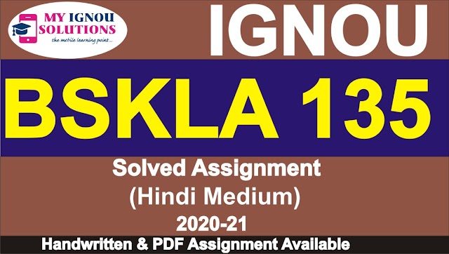 BSKLA 135 Solved Assignment 2020-21