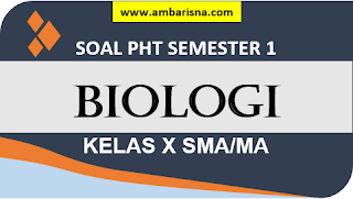 Soal PHT Biologi Lintas Minat Kelas X SMA Semester Ganjil