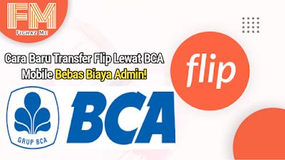 Transfer Flip Lewat BCA Mobile Bebas Biaya Admin!